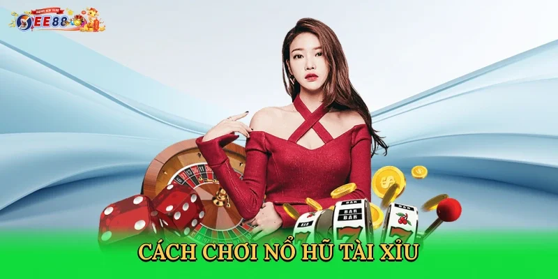 cach-choi-no-hu-tai-xiu-3