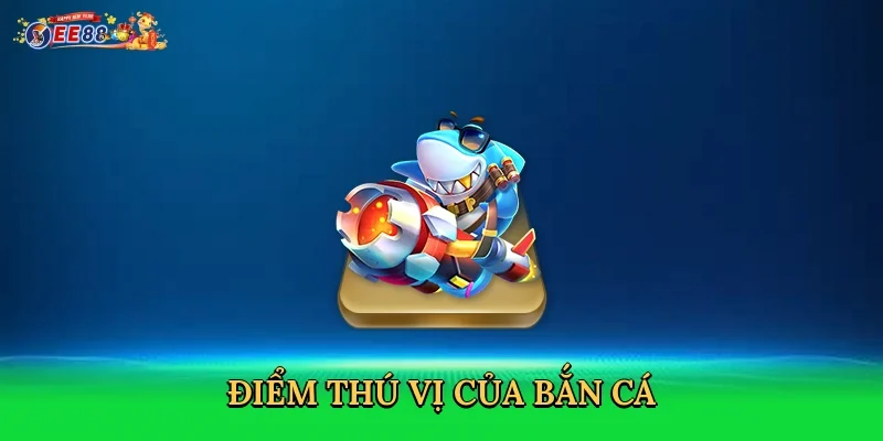 diem-thu-vi-cua-ban-ca-3