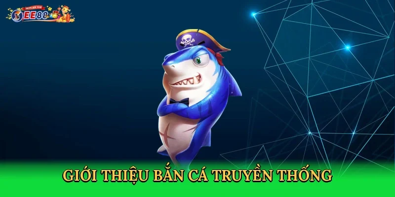 gioi-thieu-ban-ca-truyen-thong-2