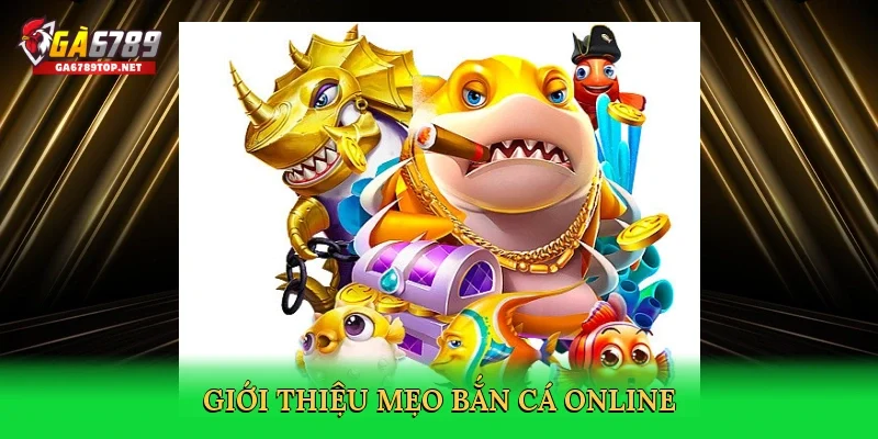 Giới thiệu Mẹo bắn cá online
