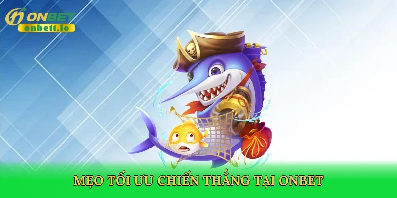 Mẹo tối ưu chiến thắng tại Onbet