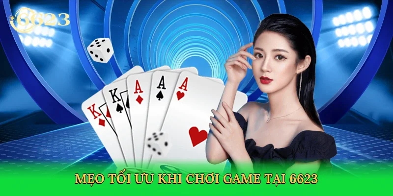 meo-toi-uu-khi-choi-game-tai-6623-4