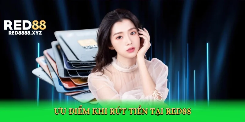 uu-diem-khi-rut-tien-tai-red88-3