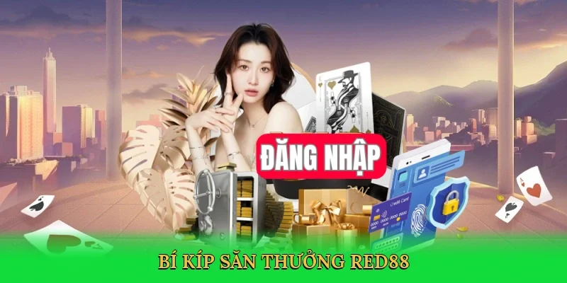 Bí kíp săn thưởng Red88