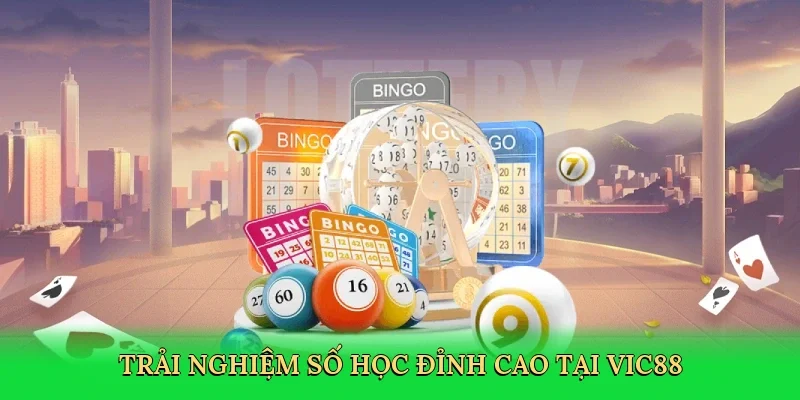 Trải nghiệm số học đỉnh cao tại Vic88